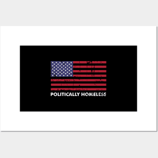 Politically Homeless Funny Popular Quote For Protest Posters and Art